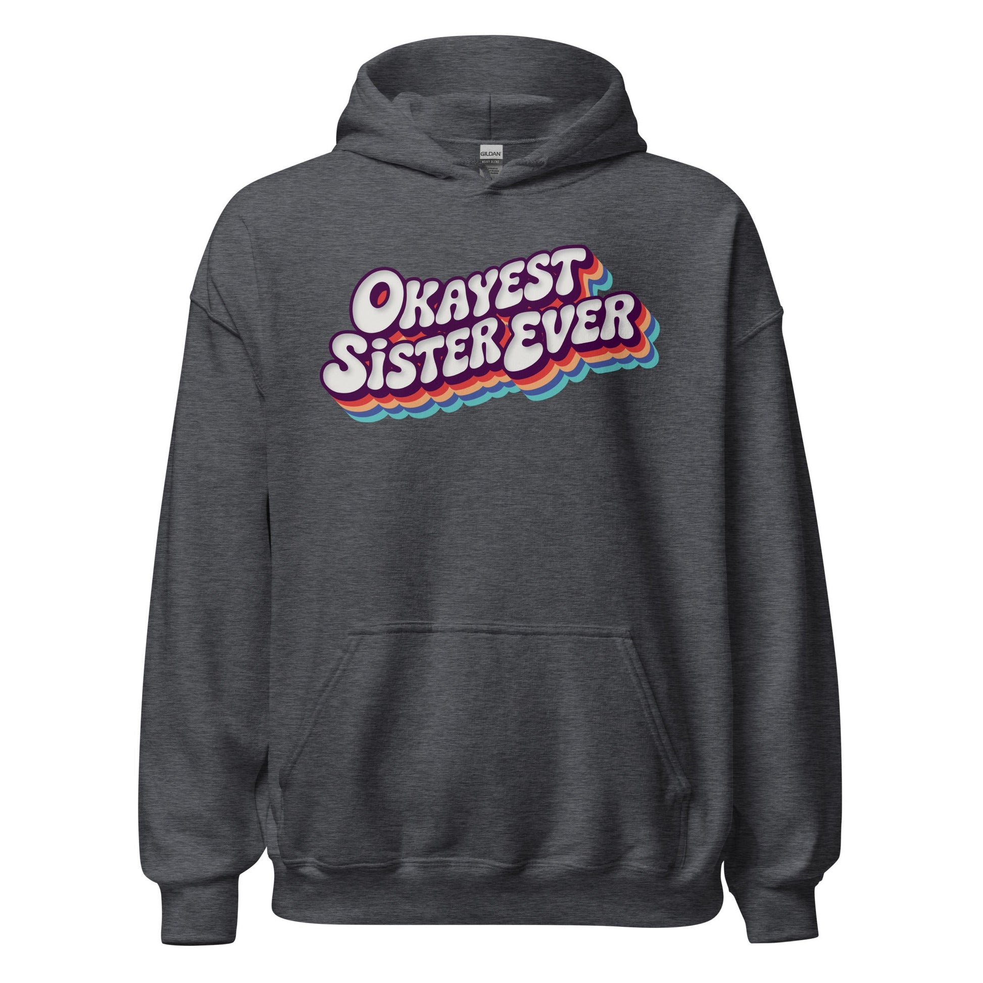 Okayest Sister Ever Retro Typography Hoodie - Inken Image