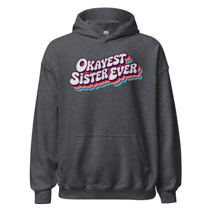 Okayest Sister Ever Retro Typography Hoodie - Inken Image