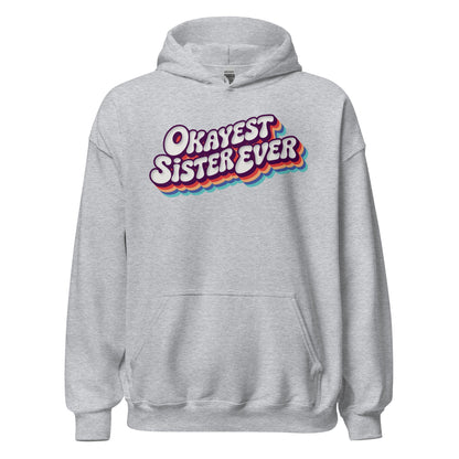 Okayest Sister Ever Retro Typography Hoodie - Inken Image