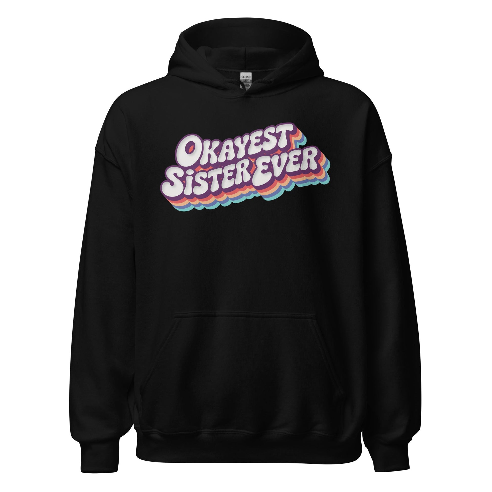 Okayest Sister Ever Retro Typography Hoodie - Inken Image