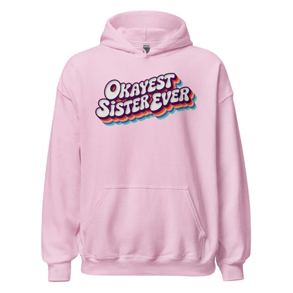 Okayest Sister Ever Retro Typography Hoodie - Inken Image