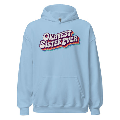 Okayest Sister Ever Retro Typography Hoodie - Inken Image