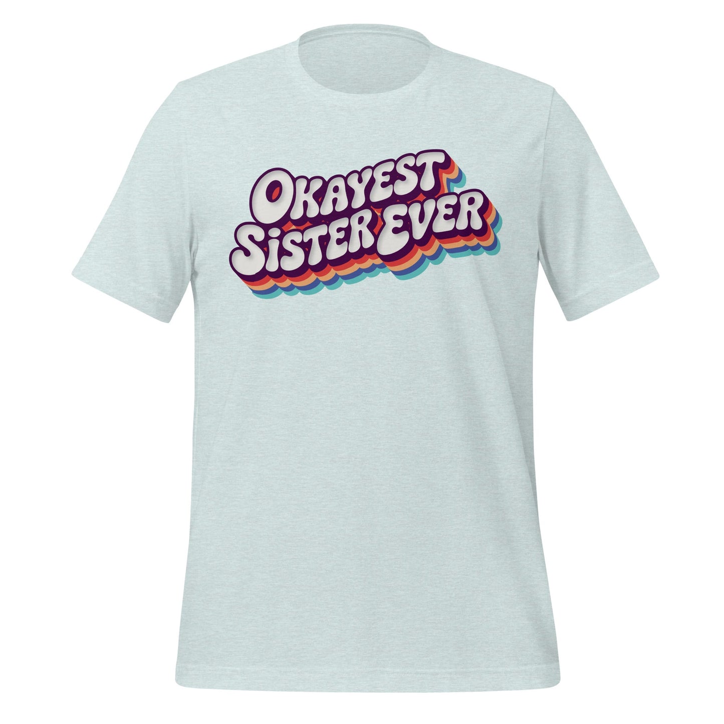 Okayest Sister Ever Retro Typography T-Shirt - Inken Image