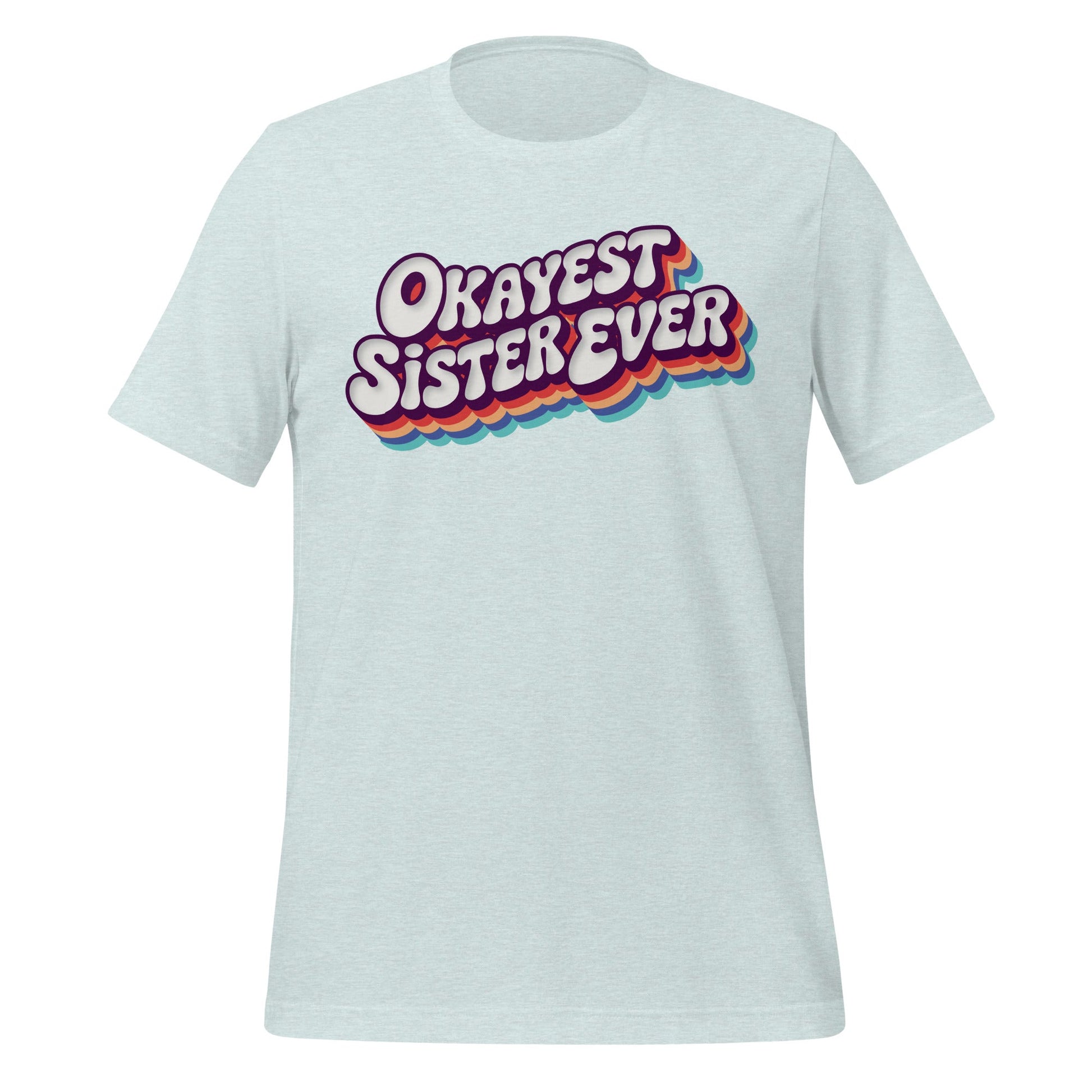 Okayest Sister Ever Retro Typography T-Shirt - Inken Image