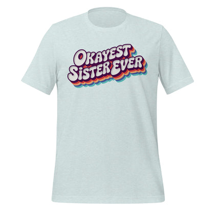 Okayest Sister Ever Retro Typography T-Shirt - Inken Image