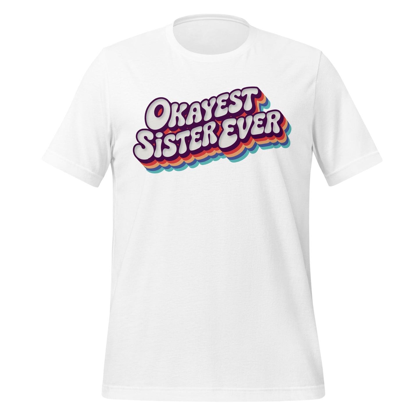 Okayest Sister Ever Retro Typography T-Shirt - Inken Image