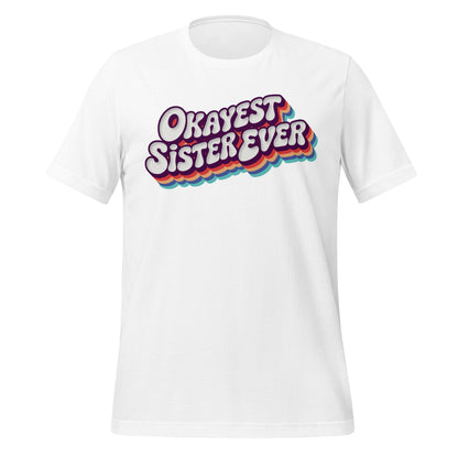 Okayest Sister Ever Retro Typography T-Shirt - Inken Image