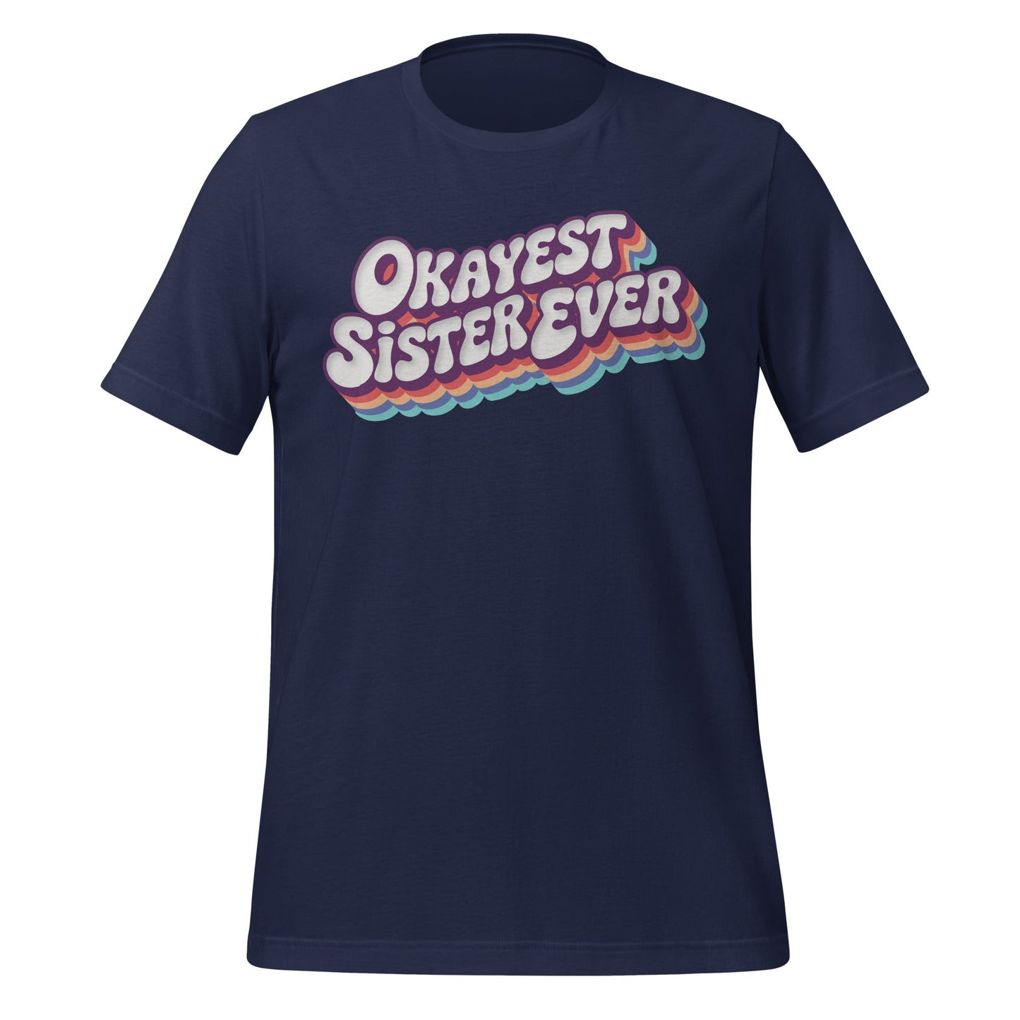 Okayest Sister Ever Retro Typography T-Shirt - Inken Image
