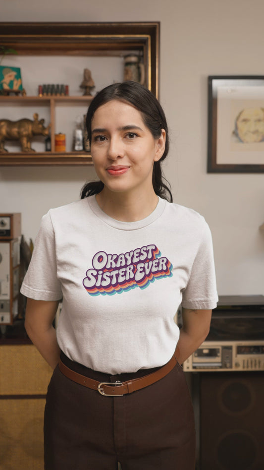 Okayest Sister Ever T Shirt Funny Retro Rainbow Typography Gift for Sisters