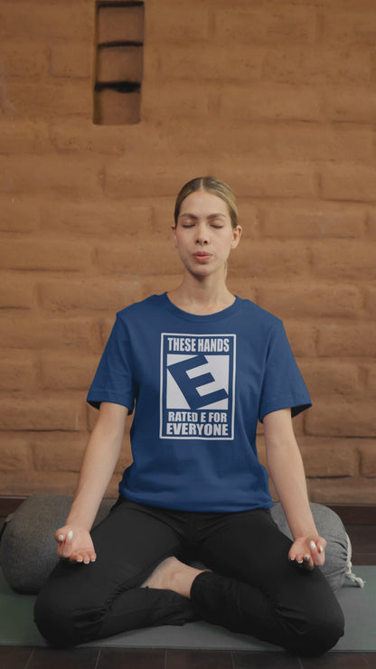 These Hands Rated E For Everyone Warning Label T-Shirt
