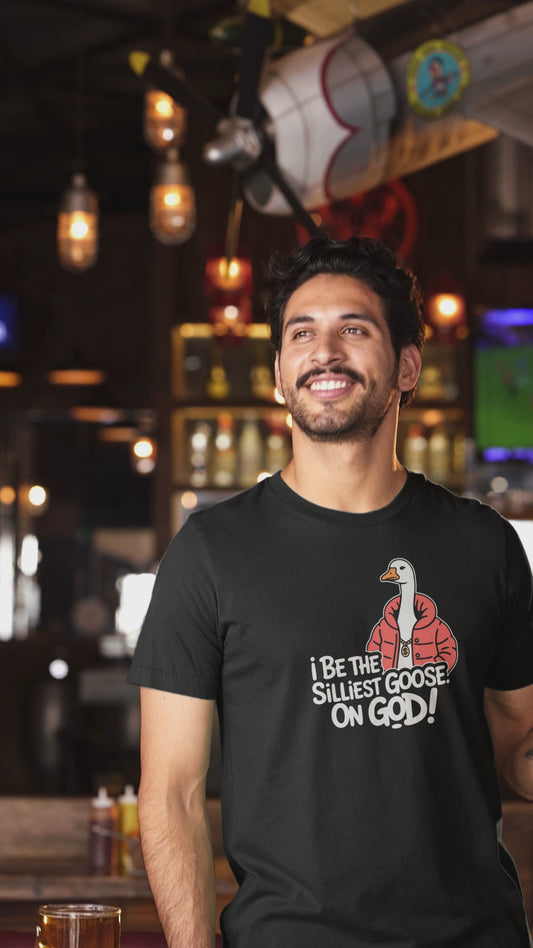 I Be The Silliest Goose On God Funny Goose T-Shirt for Joke Tee Lovers