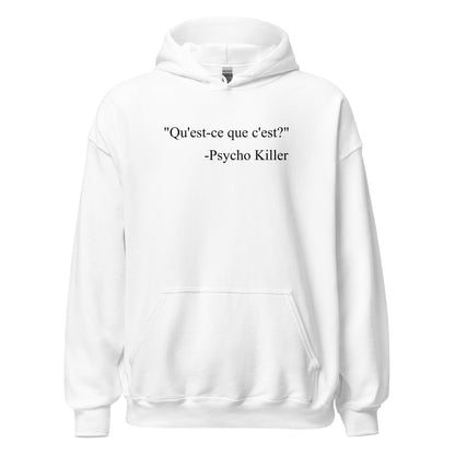 “Psycho Killer : Qu’est - ce que c’est” Lyric Parody Hoodie - Inken Image
