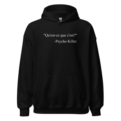 “Psycho Killer : Qu’est - ce que c’est” Lyric Parody Hoodie - Inken Image