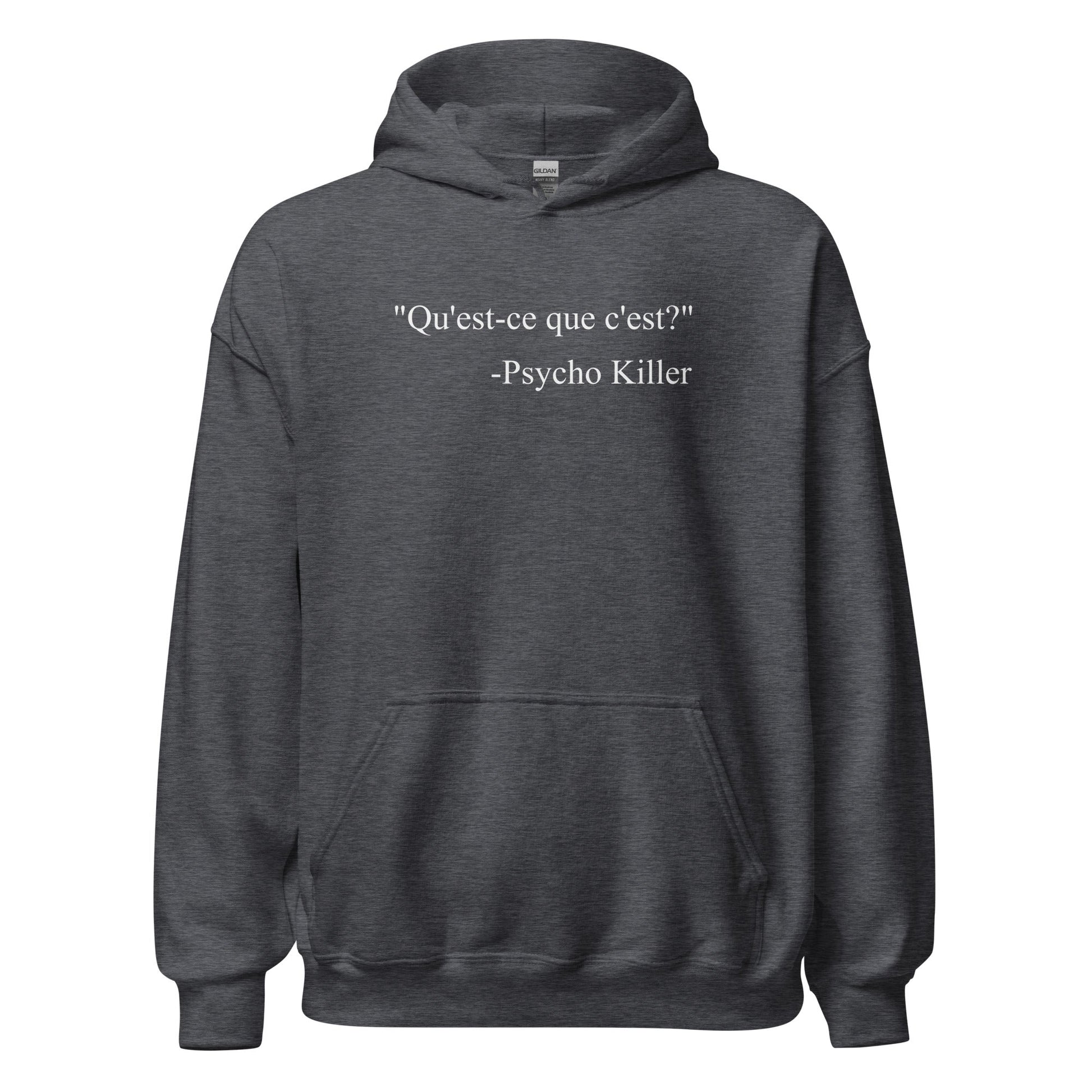 “Psycho Killer : Qu’est - ce que c’est” Lyric Parody Hoodie - Inken Image
