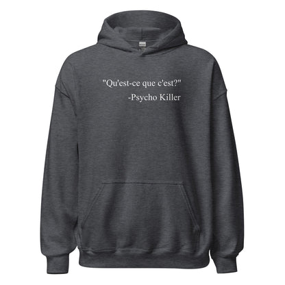 “Psycho Killer : Qu’est - ce que c’est” Lyric Parody Hoodie - Inken Image
