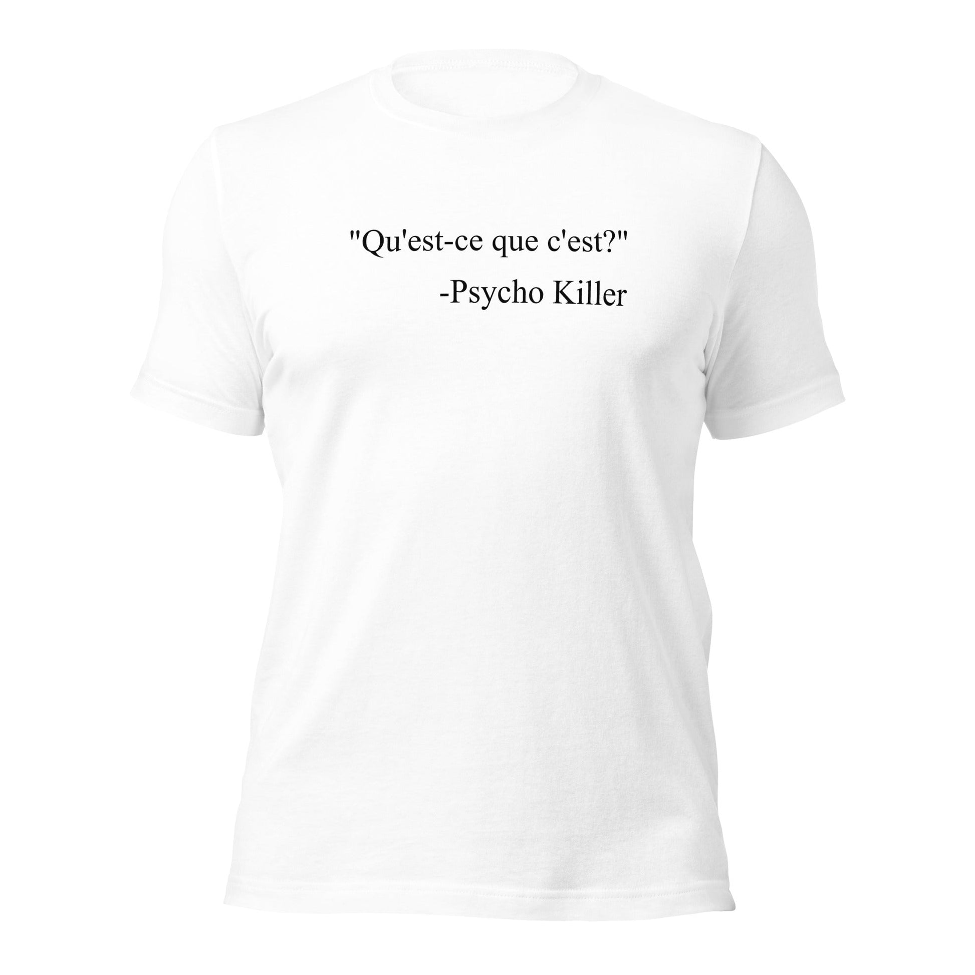 “Psycho Killer : Qu’est - ce que c’est” Lyric Parody T-Shirt - Inken Image