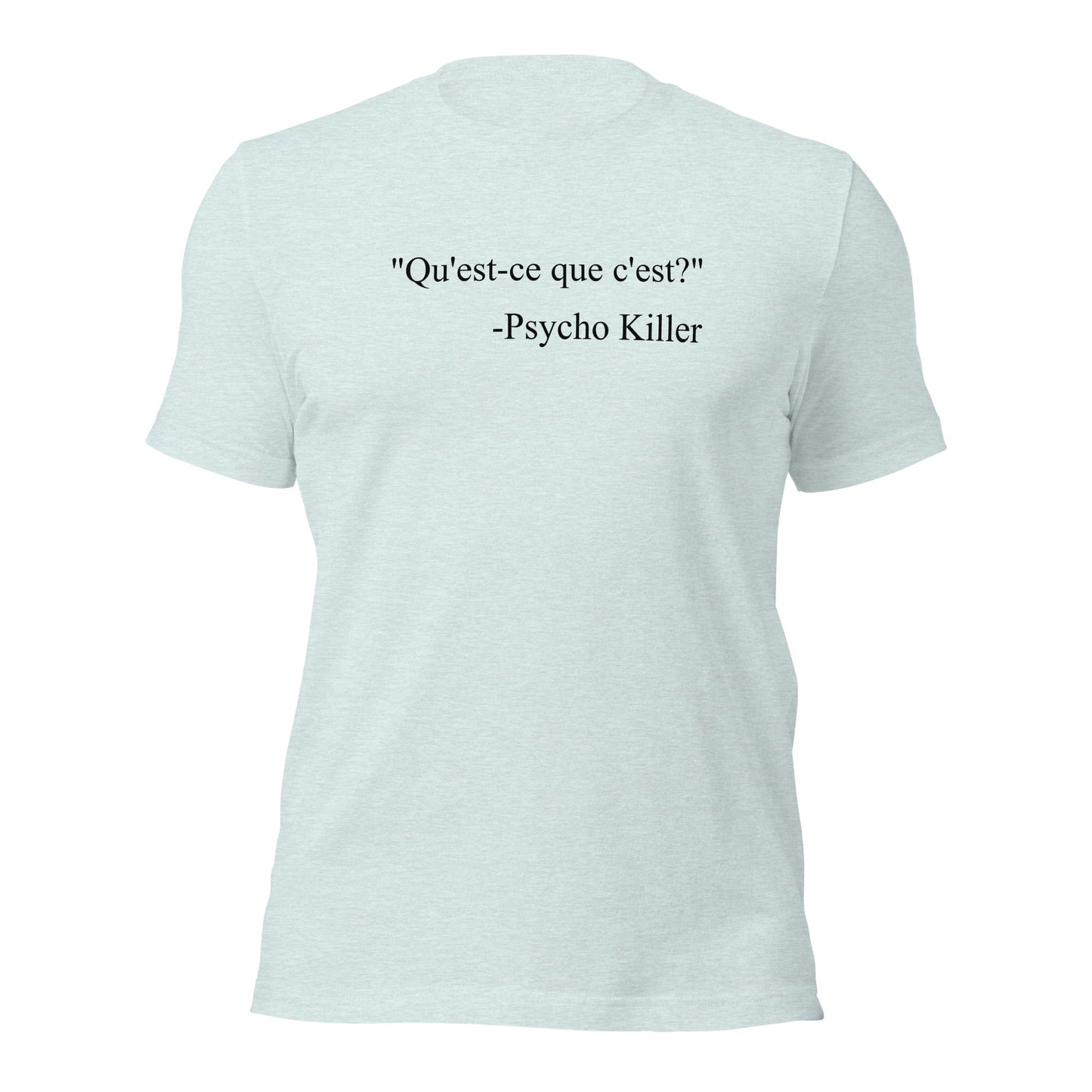 “Psycho Killer : Qu’est - ce que c’est” Lyric Parody T-Shirt - Inken Image