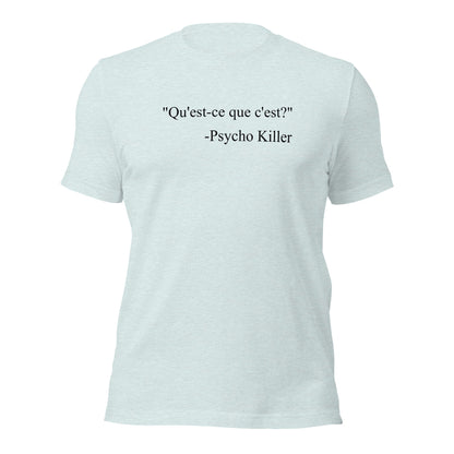 “Psycho Killer : Qu’est - ce que c’est” Lyric Parody T-Shirt - Inken Image