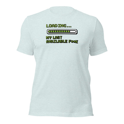 Retro Pixel Loading Last Available F**k T-Shirt - Inken Image