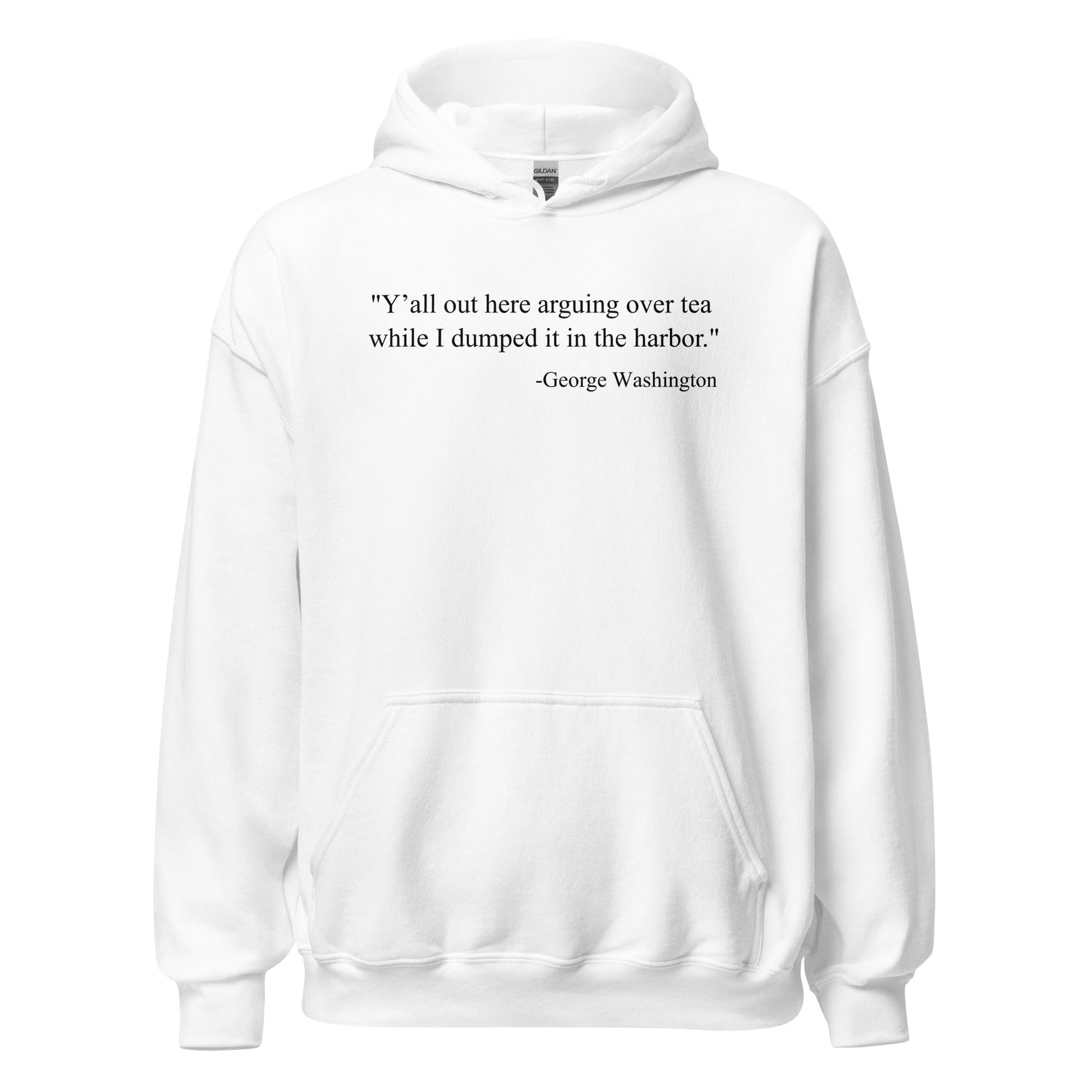 Tea Party George Washington Quote Parody Hoodie - Inken Image