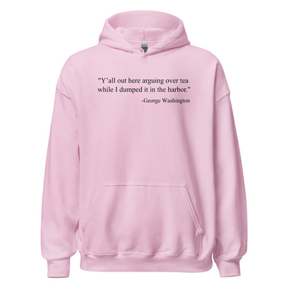 Tea Party George Washington Quote Parody Hoodie - Inken Image