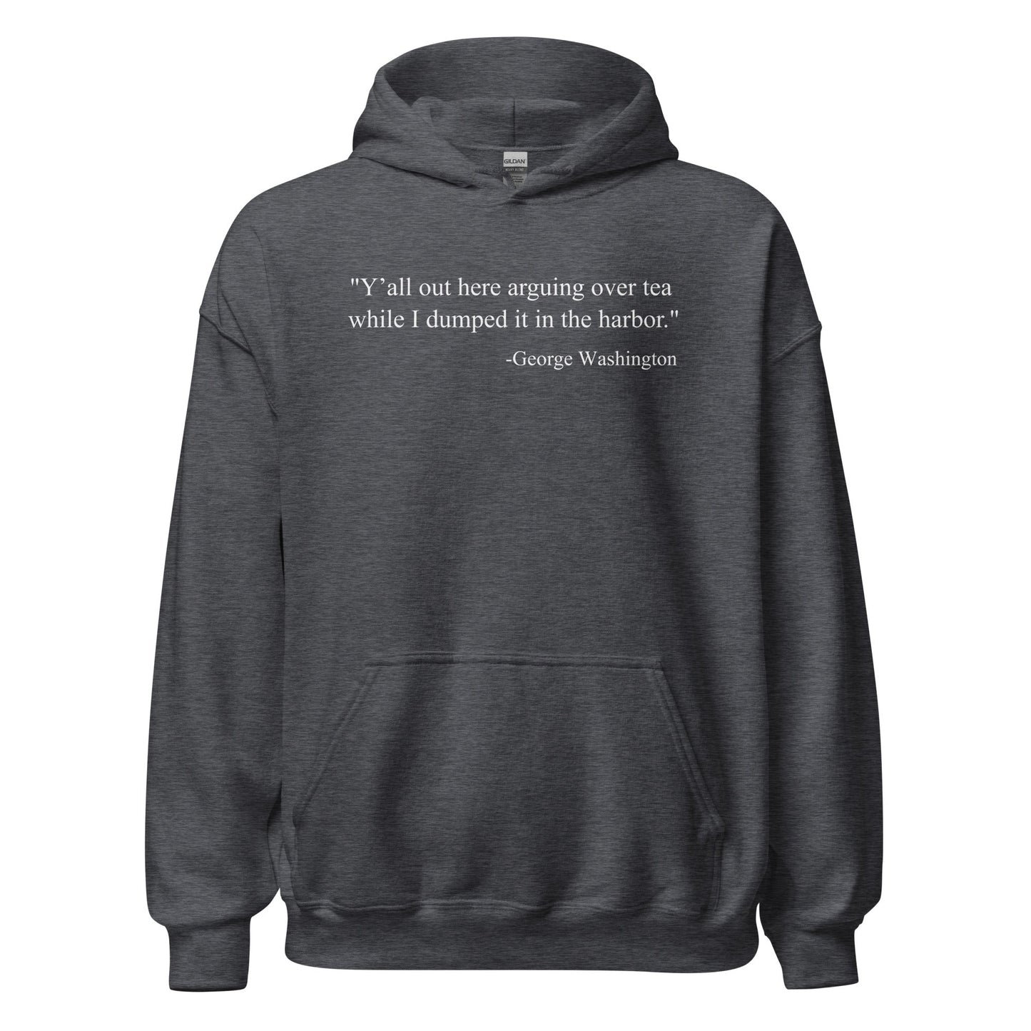 Tea Party George Washington Quote Parody Hoodie - Inken Image
