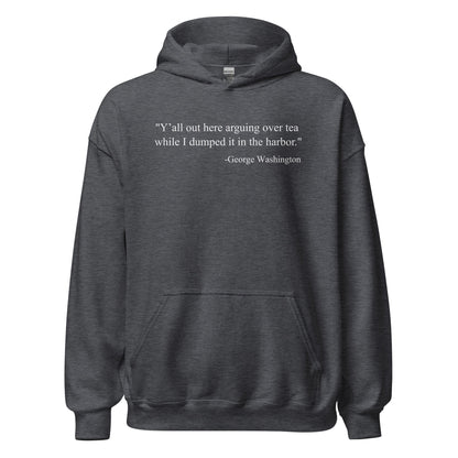 Tea Party George Washington Quote Parody Hoodie - Inken Image