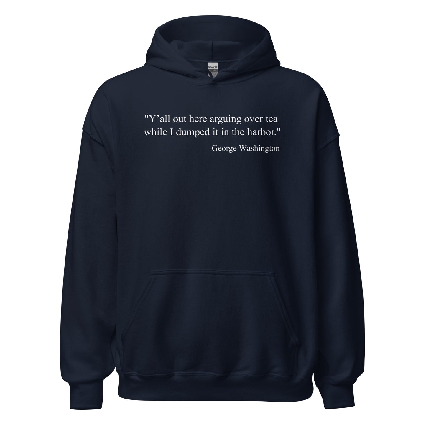 Tea Party George Washington Quote Parody Hoodie - Inken Image