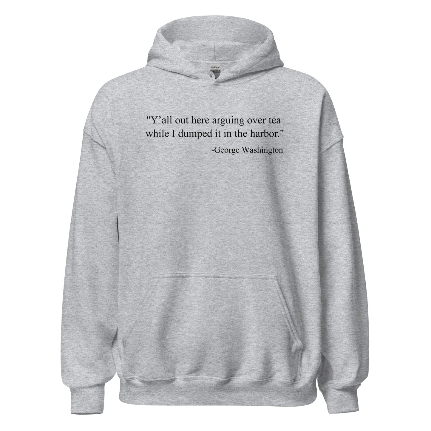 Tea Party George Washington Quote Parody Hoodie - Inken Image