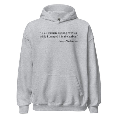 Tea Party George Washington Quote Parody Hoodie - Inken Image