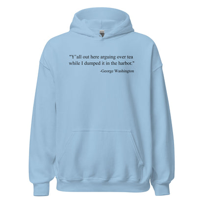 Tea Party George Washington Quote Parody Hoodie - Inken Image