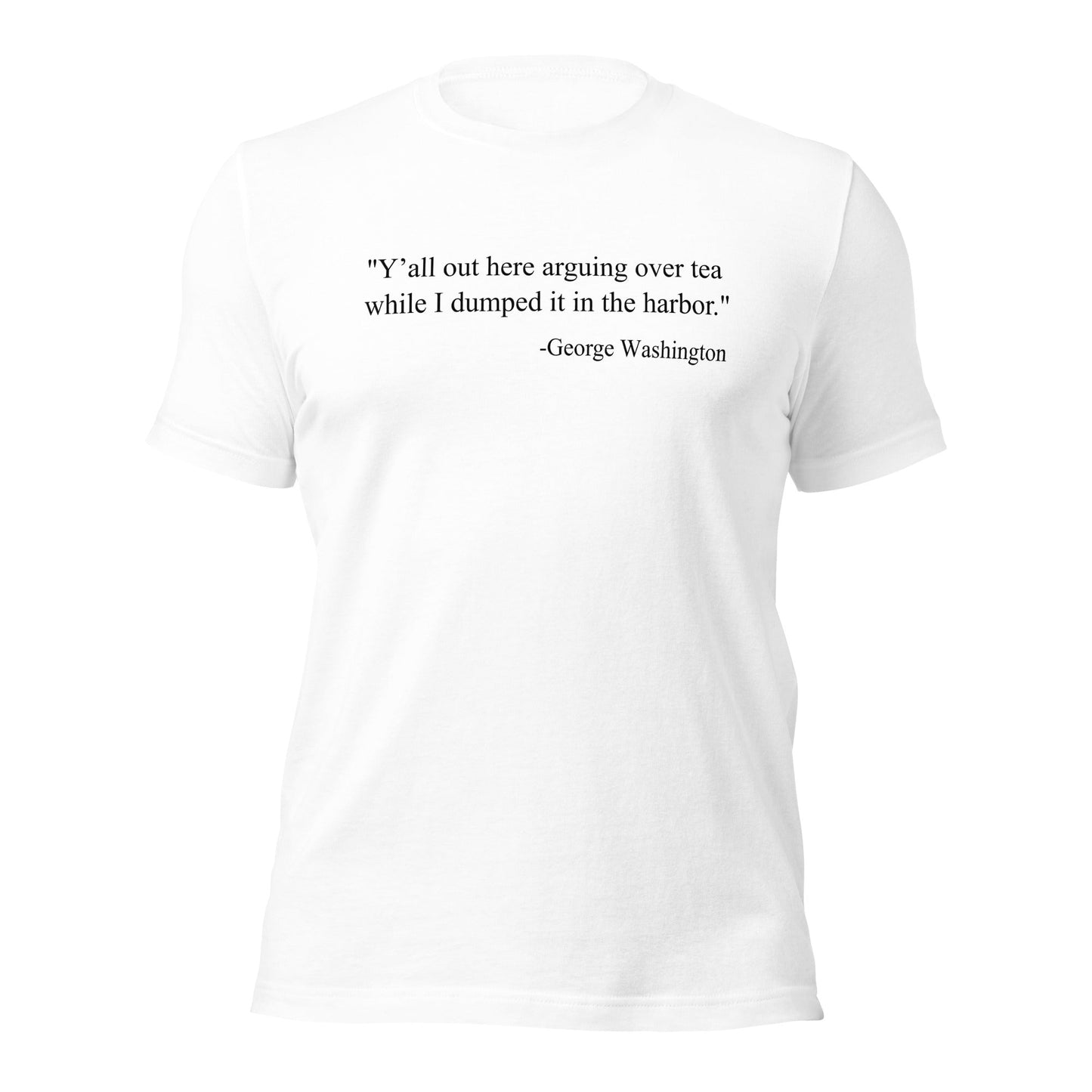 Tea Party George Washington Quote Parody T-Shirt - Inken Image