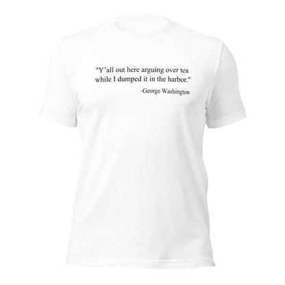 Tea Party George Washington Quote Parody T-Shirt - Inken Image