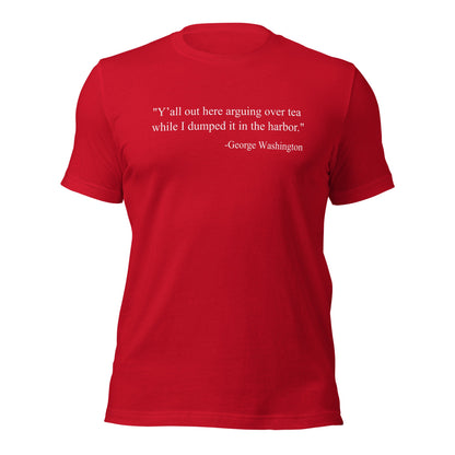 Tea Party George Washington Quote Parody T-Shirt - Inken Image