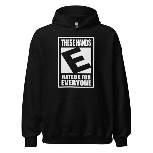 These Hands Rated E For Everyone Warning Label Hoodie - Inken Image