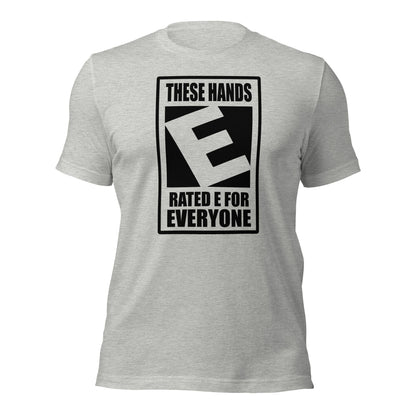 These Hands Rated E For Everyone Warning Label T-Shirt - Inken Image