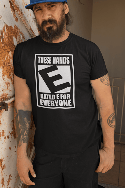 These Hands Rated E For Everyone Warning Label T-Shirt - Inken Image
