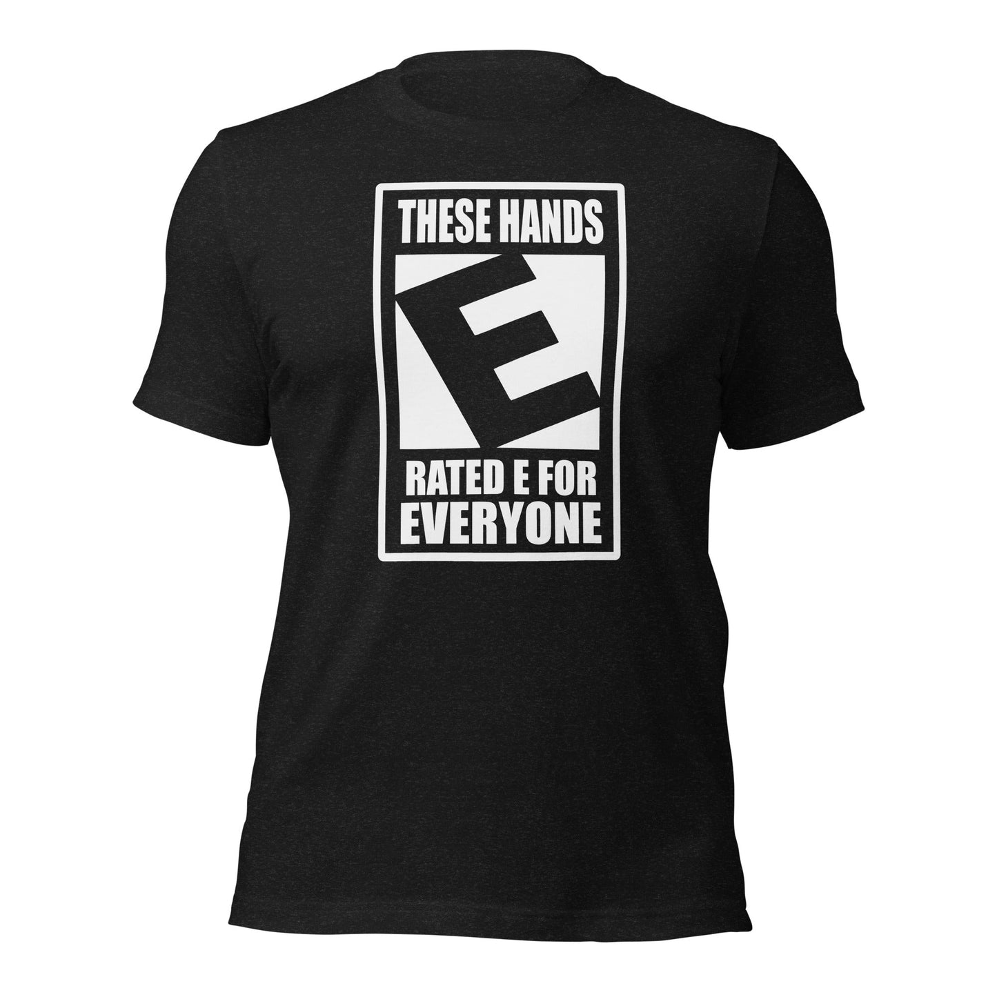 These Hands Rated E For Everyone Warning Label T-Shirt - Inken Image