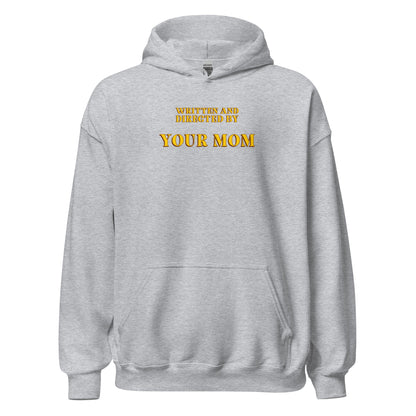 Written and Directed by Your Mom Hoodie - Inken Image