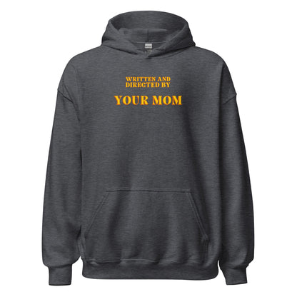 Written and Directed by Your Mom Hoodie - Inken Image