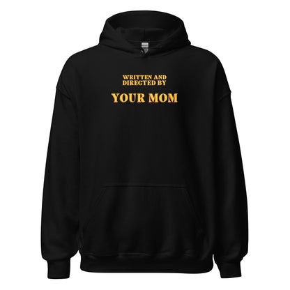Written and Directed by Your Mom Hoodie - Inken Image