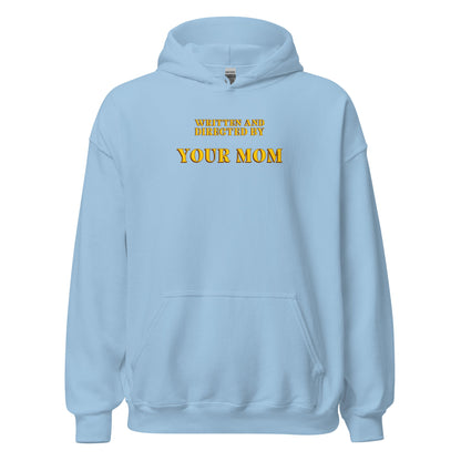 Written and Directed by Your Mom Hoodie - Inken Image