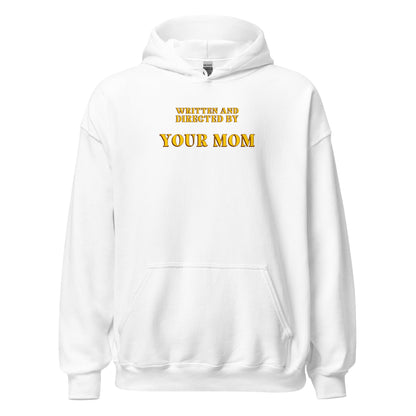 Written and Directed by Your Mom Hoodie - Inken Image