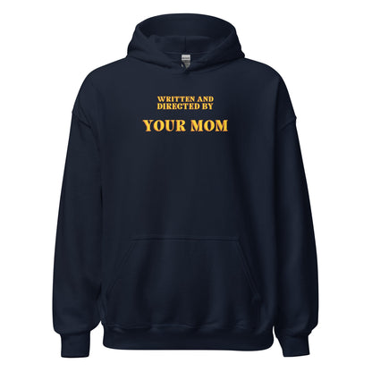 Written and Directed by Your Mom Hoodie - Inken Image