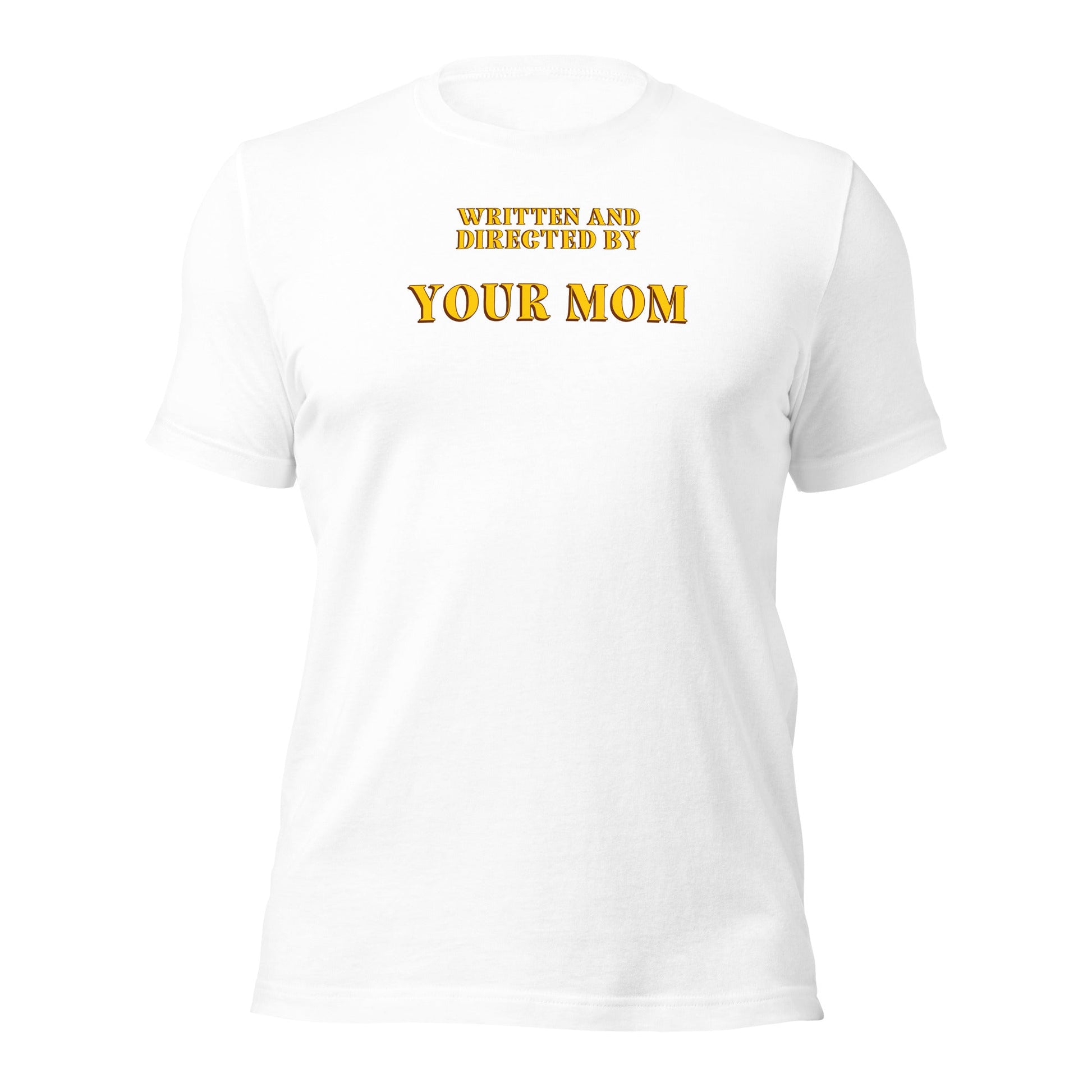 Written and Directed by Your Mom T-Shirt - Inken Image
