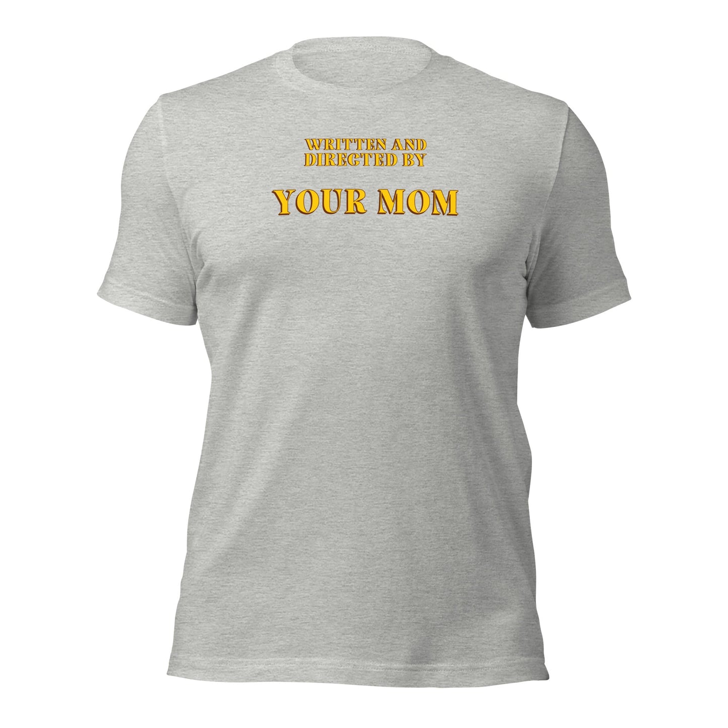 Written and Directed by Your Mom T-Shirt - Inken Image