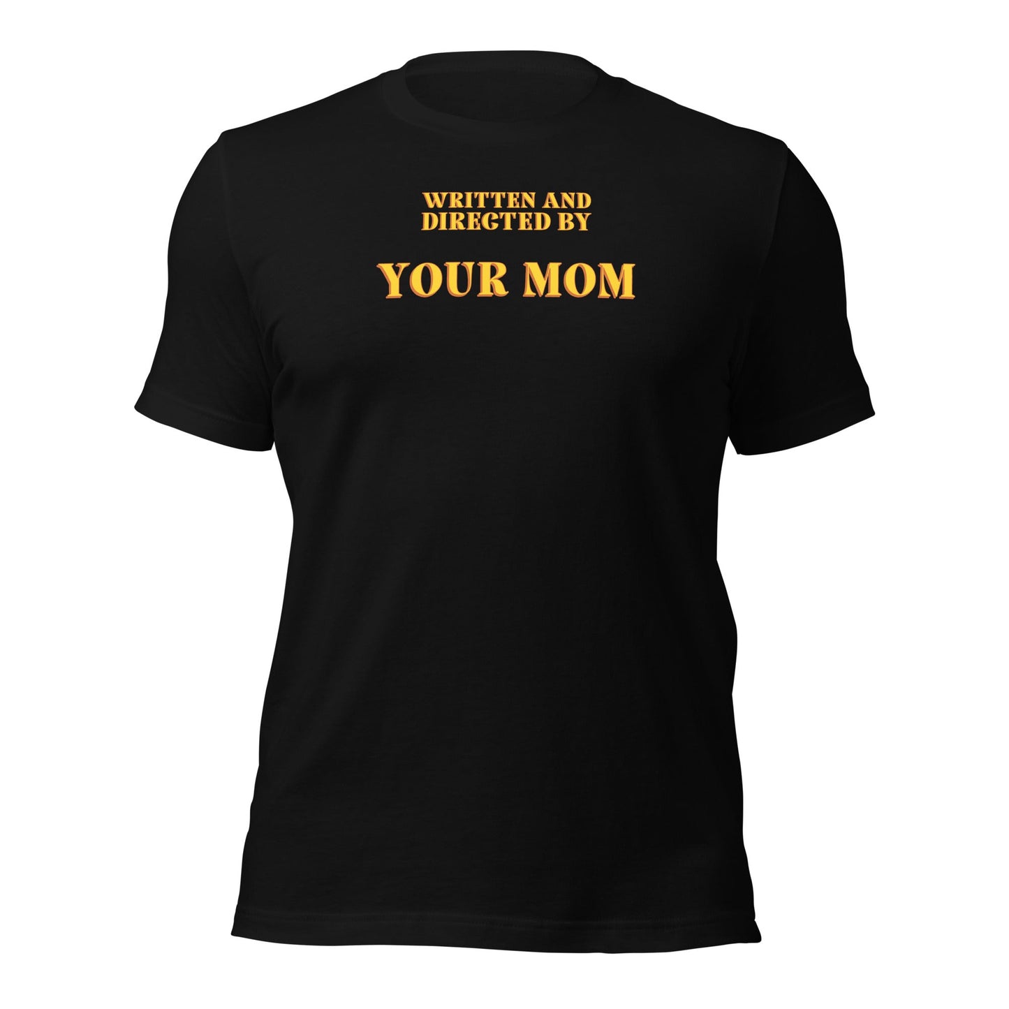 Written and Directed by Your Mom T-Shirt - Inken Image