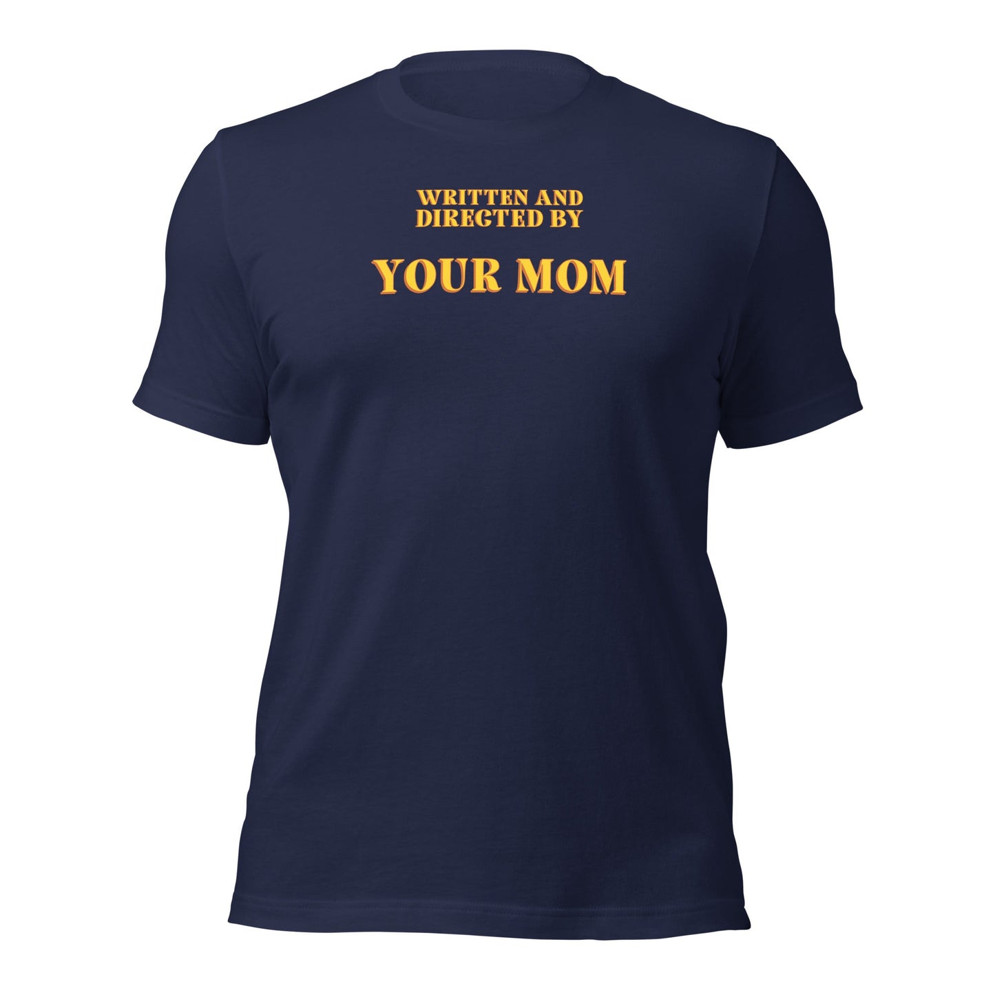 Written and Directed by Your Mom T-Shirt - Inken Image